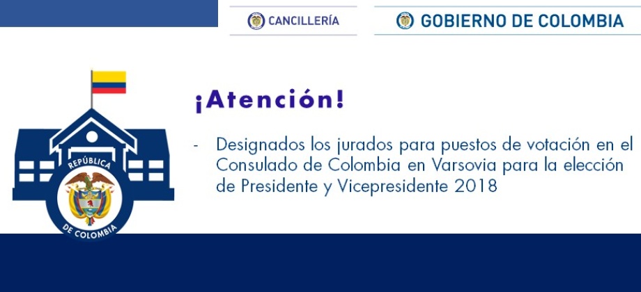 Designados los jurados para puestos de votación en el Consulado de Colombia en Varsovia para la elección de Presidente y Vicepresidente 