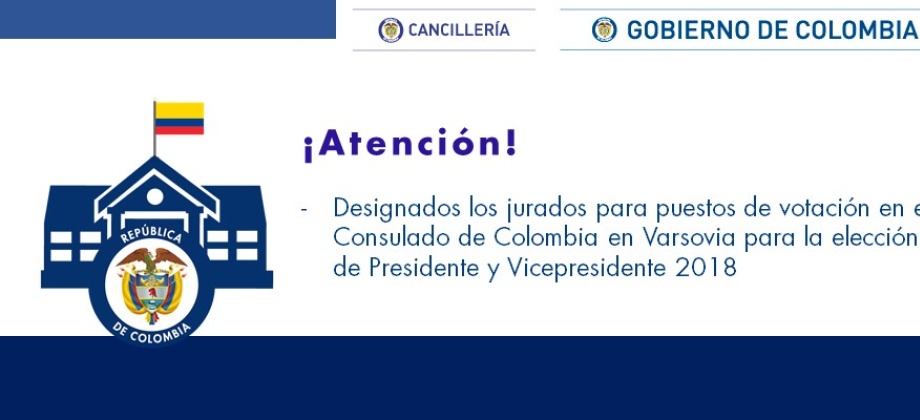 Designados los jurados para puestos de votación en el Consulado de Colombia en Varsovia para la elección de Presidente y Vicepresidente 