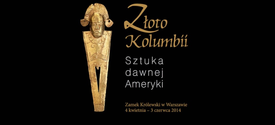 La exposición ‘Oro de Colombia, arte de la antigua América’, llega al Castillo Real de Varsovia, gracias a la Embajada de Colombia en Polonia