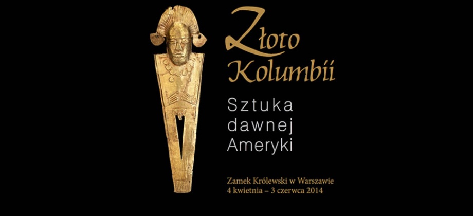 La exposición ‘Oro de Colombia, arte de la antigua América’, llega al Castillo Real de Varsovia, gracias a la Embajada de Colombia en Polonia