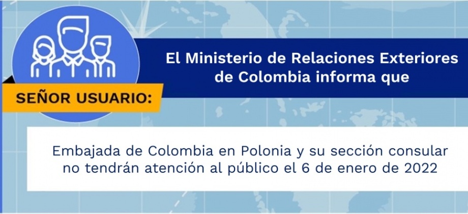 Embajada de Colombia en Polonia y su sección consular no tendrán atención al público el 6 de enero de 2022